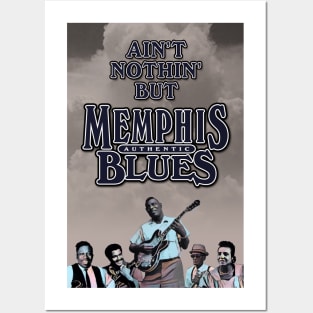 Ain't Nothin' But Authentic - Memphis Blues Posters and Art